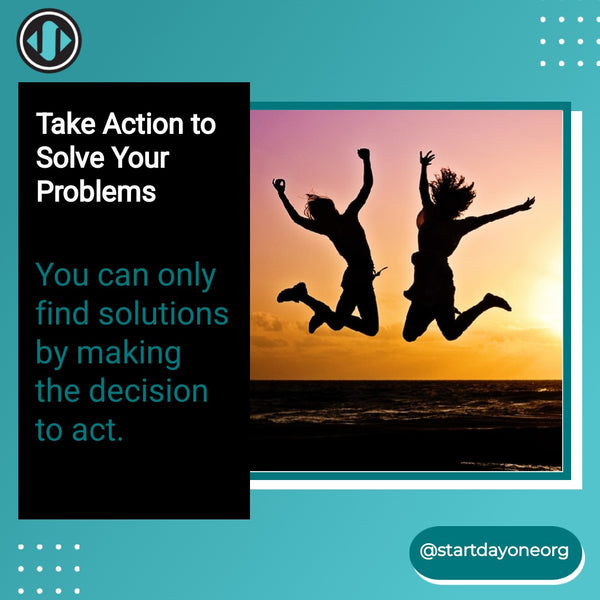 Take Action to Solve Your Problems